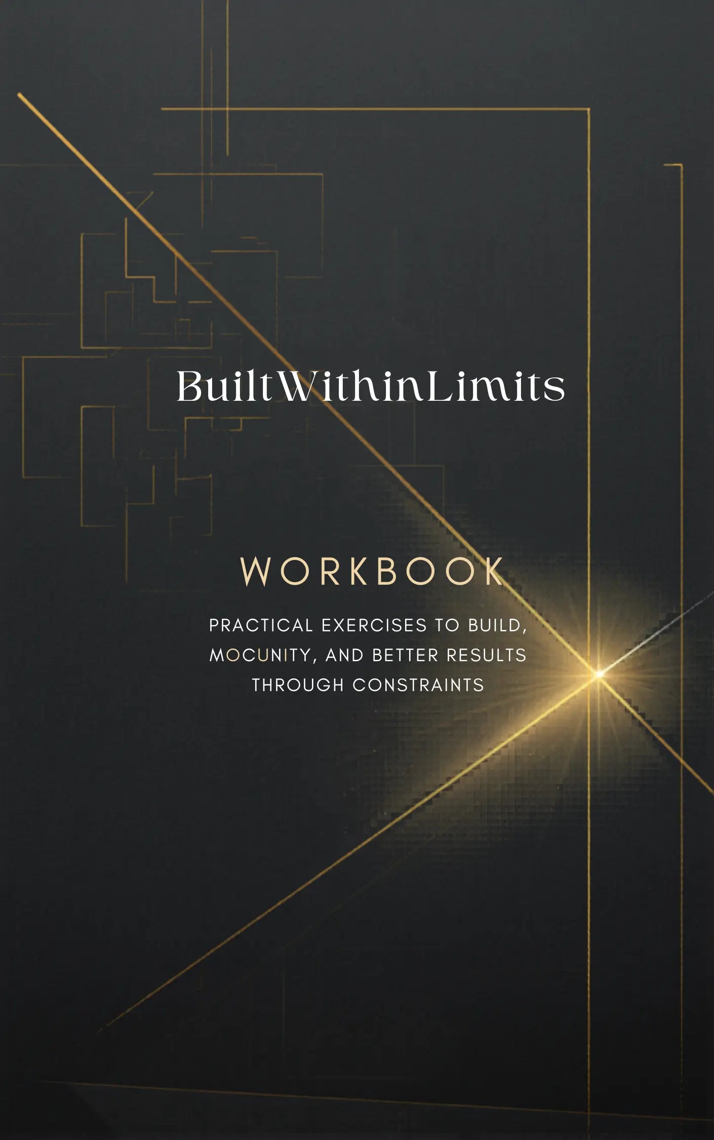 Built Within Limits Workbook: Practical Exercises for Focus, Creativity, and Better Results EverCharm Gifts