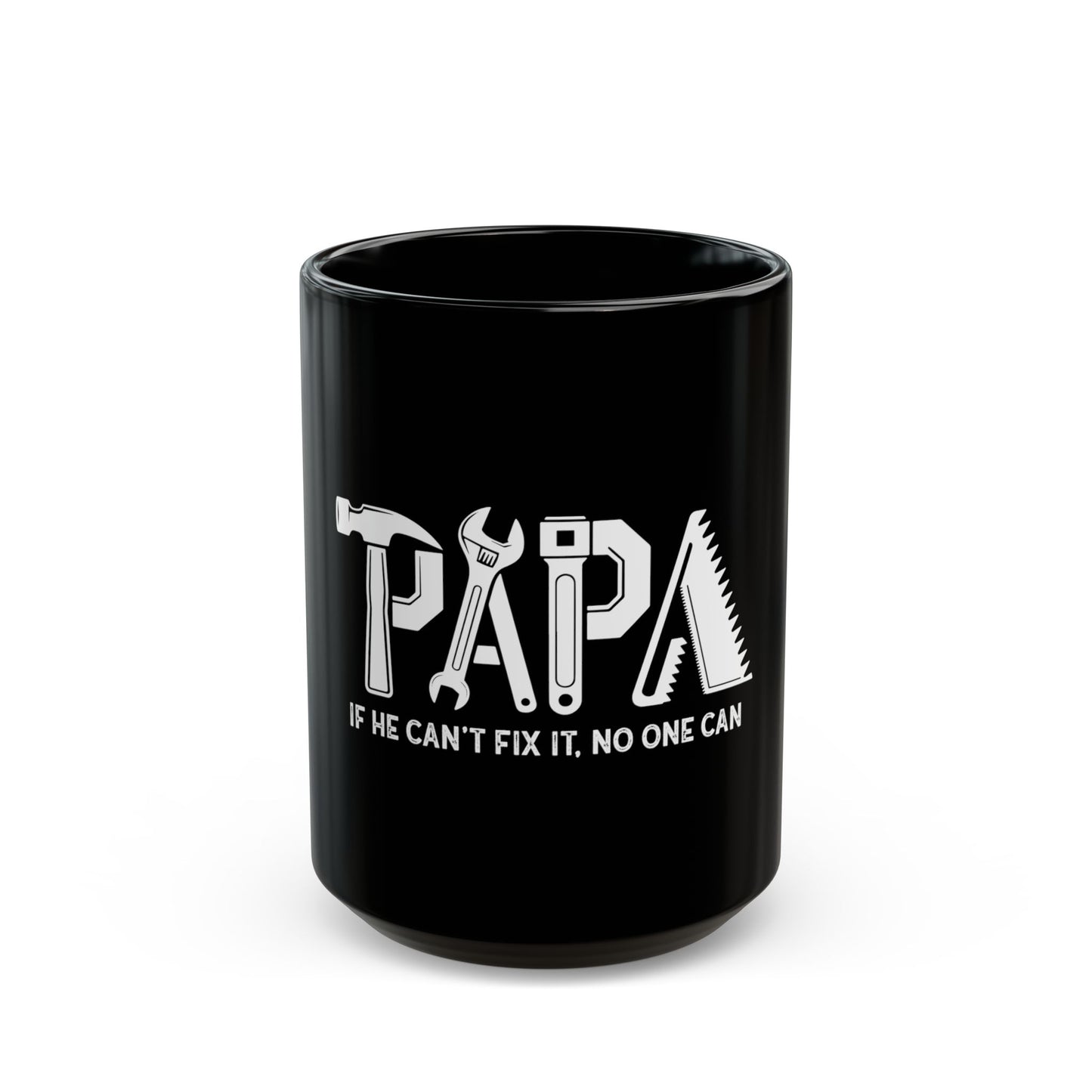 Papa Fix-It Mug — "If He Can't Fix It, No One Can" Black Funny Dad Coffee Mug (11oz & 15oz) - EverCharm Gifts