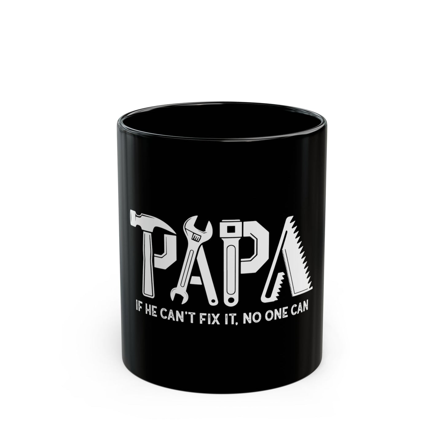 Papa Fix-It Mug — "If He Can't Fix It, No One Can" Black Funny Dad Coffee Mug (11oz & 15oz) - EverCharm Gifts