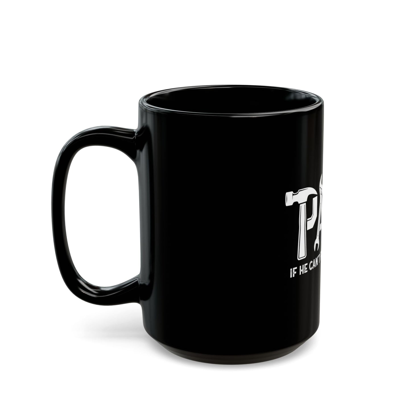 Papa Fix-It Mug — "If He Can't Fix It, No One Can" Black Funny Dad Coffee Mug (11oz & 15oz) - EverCharm Gifts