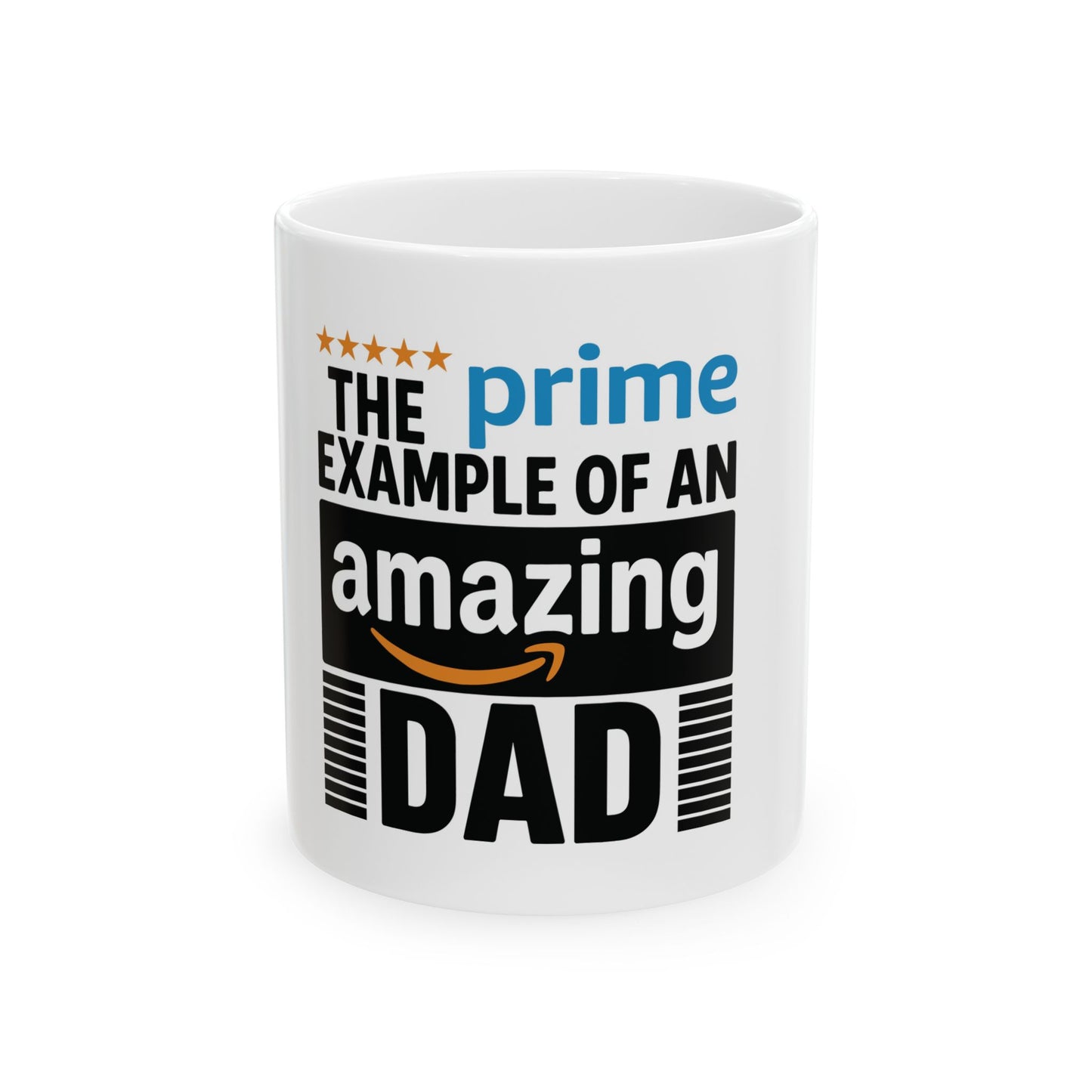 Amazing Ceramic Mug For Dad — “The Prime Example of an Amazing Dad” Coffee Cup (11oz/15oz) - EverCharm Gifts