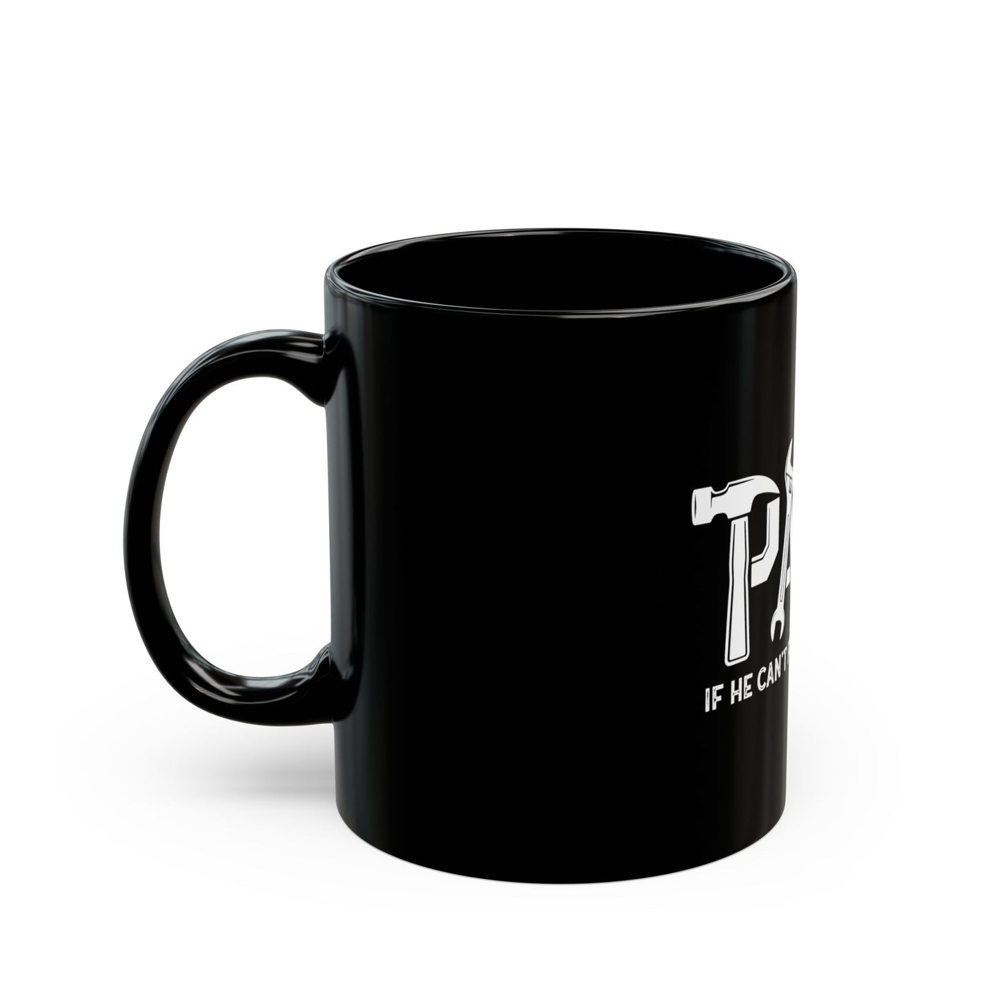 Papa Fix-It Mug — "If He Can't Fix It, No One Can" Black Funny Dad Coffee Mug (11oz & 15oz) - EverCharm Gifts