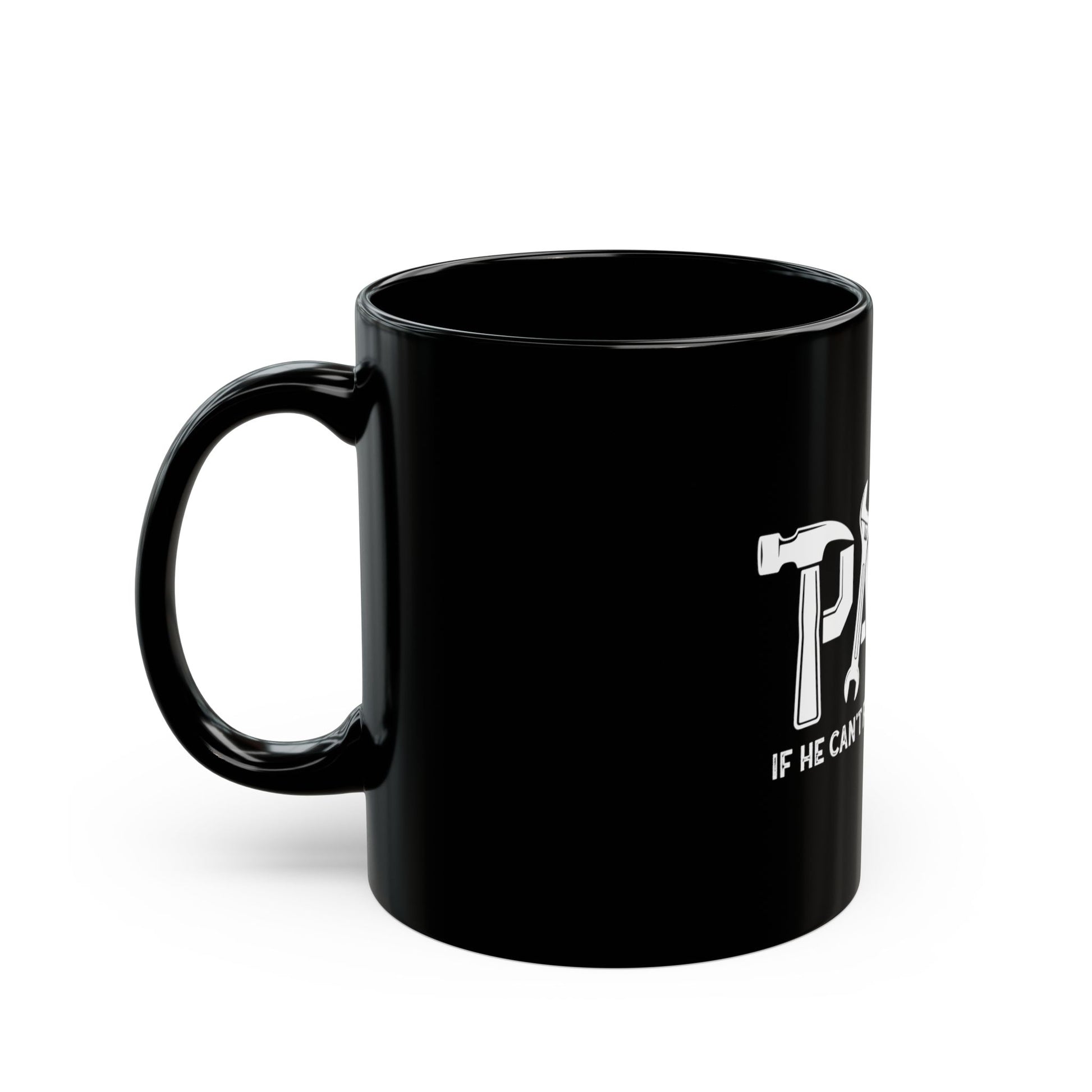 Papa Fix-It Mug — "If He Can't Fix It, No One Can" Black Funny Dad Coffee Mug (11oz & 15oz) - EverCharm Gifts